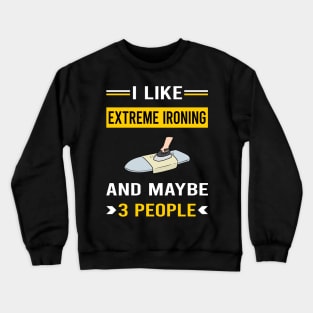 3 People Extreme Ironing Crewneck Sweatshirt